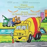 Henry the Cement Truck and the Swimming Pool - SPANISH & ENGLISH: Henry El Camión De Cemento Y La...