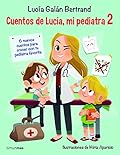 Cuentos de Lucía, mi pediatra 2: Ilustraciones de Núria Aparicio (Cuentos infantiles de Lucía, mi pediatra)