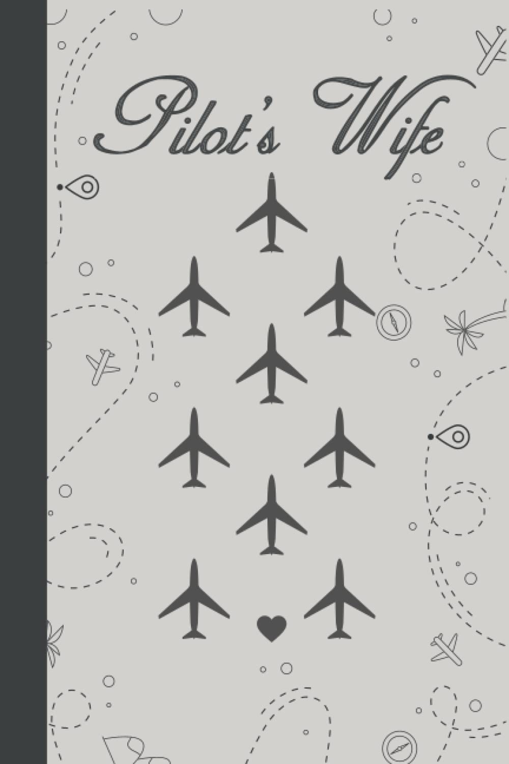 Pilot's Wife Notebook: A Perfect Pilot Wife Lined Journal Notebook Gift For Pilot's Wife,Aviation Paperback, Aircraft Diary,110 Pages
