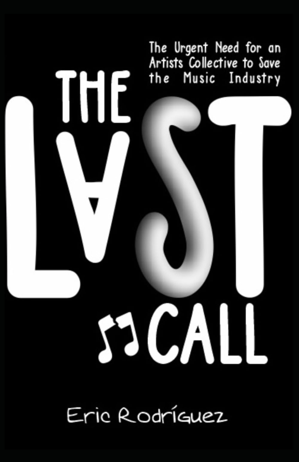 THE LAST CALL: The Urgent Need for an Artists´ Collective to Save the Music Industry