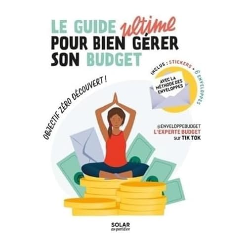 Le guide ultime pour bien gérer son budget