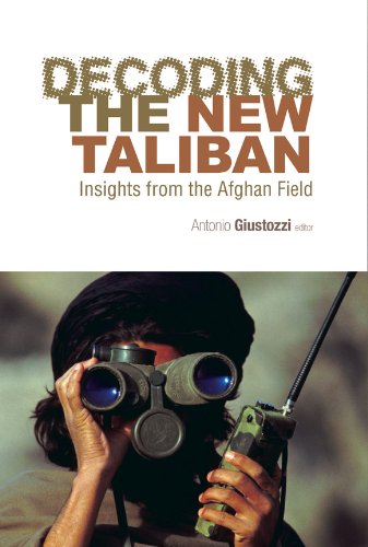 Decoding the New Taliban: Insights from the Afghan Field (Columbia/Hurst)