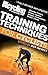 Bicycling Magazine's Training Techniques for Cyclists: Greater Power, Faster Speed, Longer Endurance, Better Skills