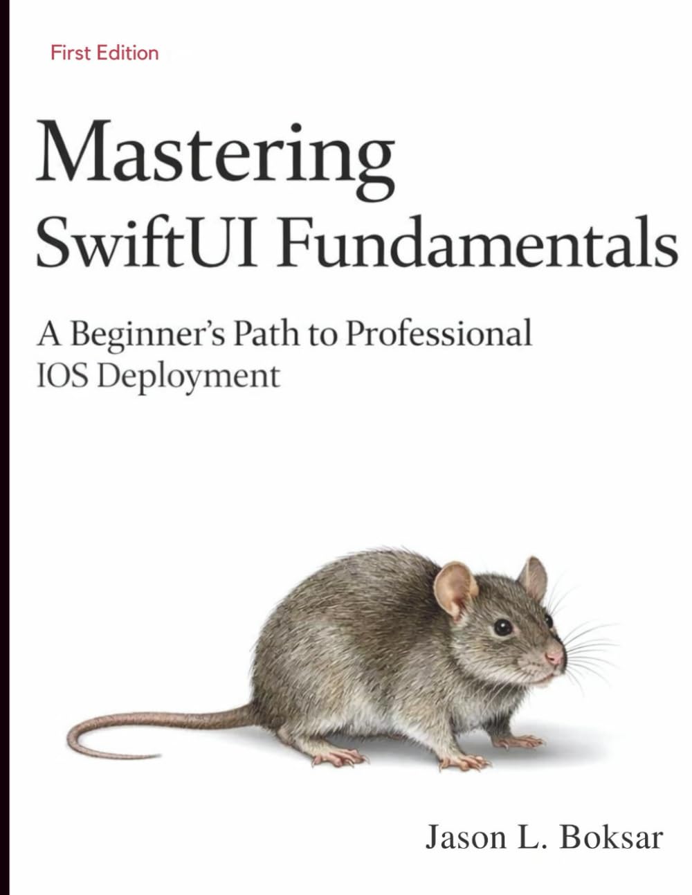 Mastering SwiftUI Fundamentals: A Beginner’s Path to Professional iOS Deployment
