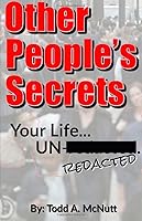 Other People's Secrets: Life UN-redacted 1885037120 Book Cover