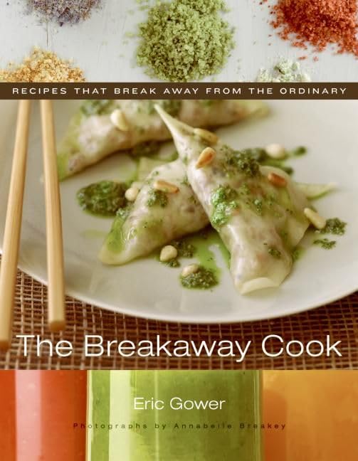 Buy The Breakaway Cook: Recipes That Break Away from the Ordinary — BookShops.in