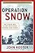 Operation Snow (World War II Collection)