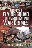 From the Flying Squad to Investigating War Crimes