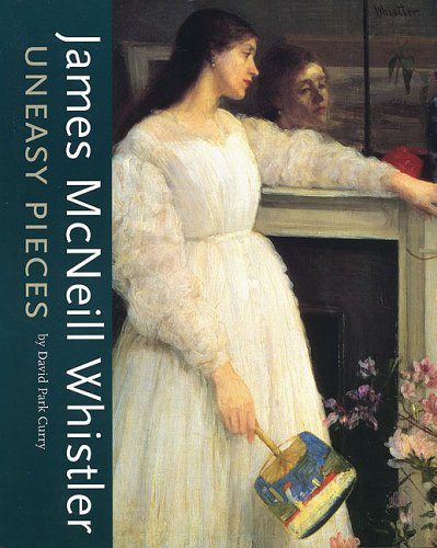 James MacNeill Whistler: Uneasy Pieces 0917046676 Book Cover
