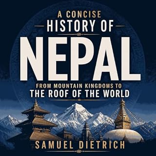 A Concise History of Nepal: From Mountain Kingdoms to the Roof of the World cover art