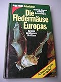 Die Fledermäuse Europas: Kennen - bestimmen - schützen - Schober Wilfried und Eckard Grimmberger 