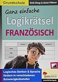 Ganz einfache Logikrätsel Französisch: Logisches Denken und Sprache fördern in verschiedenen Schwierigkeitsstufen