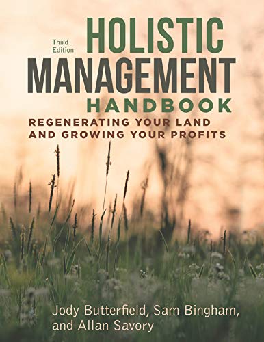 Holistic Management Handbook, Third Edition: Regenerating Your Land and Growing Your Profits (Englis PDF