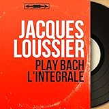  Play Bach l\'intégrale (Mono Version)
