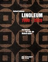 Linoleum 1860-2020: Das Material, 'Auf Dem Die Moderne Tanzte' 3402249553 Book Cover
