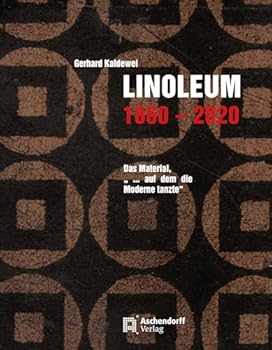 Hardcover Linoleum 1860-2020: Das Material, 'Auf Dem Die Moderne Tanzte' [German] Book