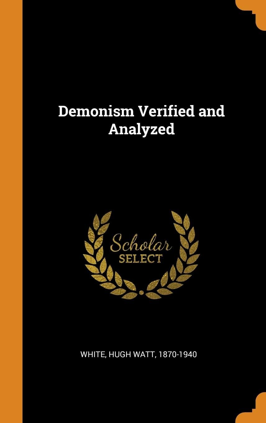 Demonism Verified and Analyzed