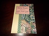 Every Breath is a Gift from God: A Collection of Works by Christine Crawford Malone 1885591705 Book Cover