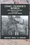 USMC Tanker's Korea: The War in Photos, Sketches, and Letters Home