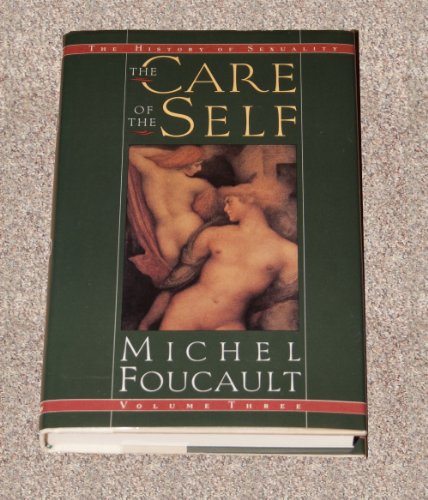 The Care of the Self: Volume Three of the Histo... 0394548140 Book Cover