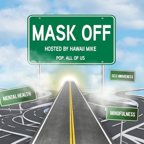 Couverture de Mask Off with Hawaii Mike: The intersection of life, mental health and Hip-Hop culture.