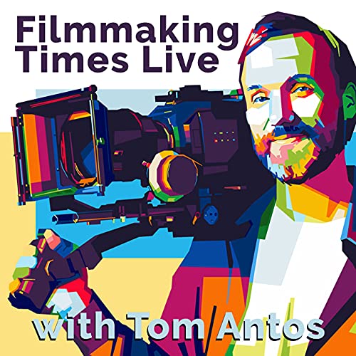 Filmmaking Times Live Podcast Por Tom Antos arte de portada