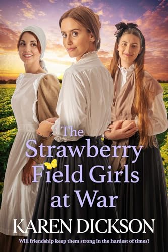 Simon Schuster Ltd The Strawberry Field Girls at War The captivating and heartwarming historical saga set during World War One.