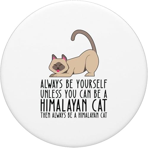 Miniatura 3 de Be Yourself Always And Be A Himalayan Cat PopSockets Swappable PopGrip