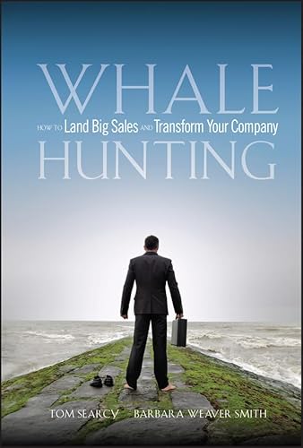 Whale Hunting: How to Land Big Sales and Transform Your Company (English Edition)