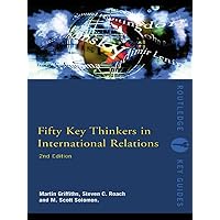 Fifty Key Thinkers in International Relations