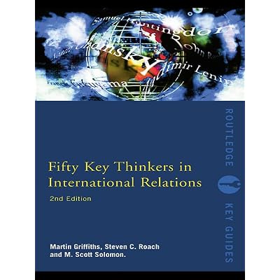Fifty Key Thinkers in International Relations