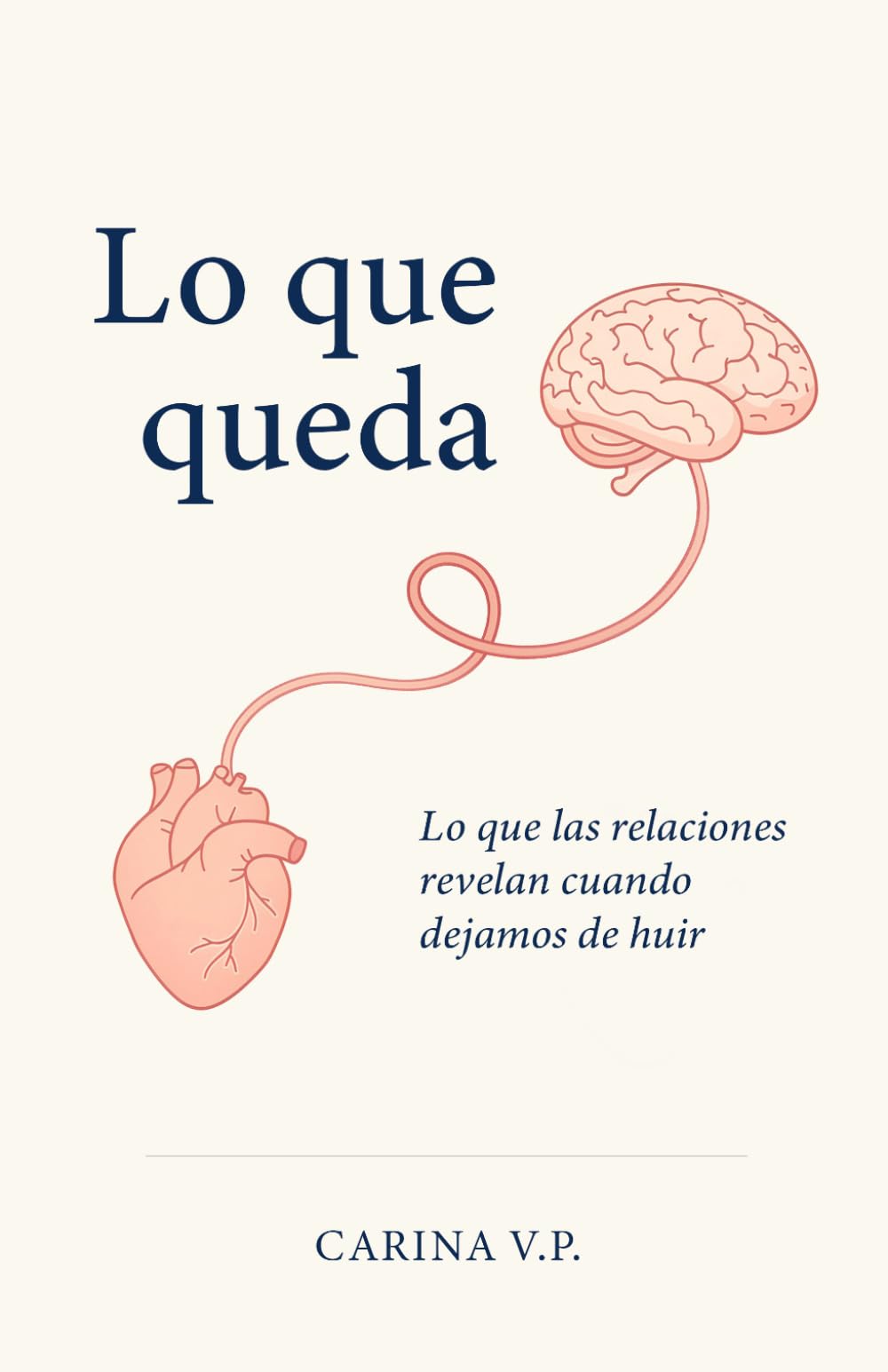 Lo que queda: El dolor de las relaciones que te transforman