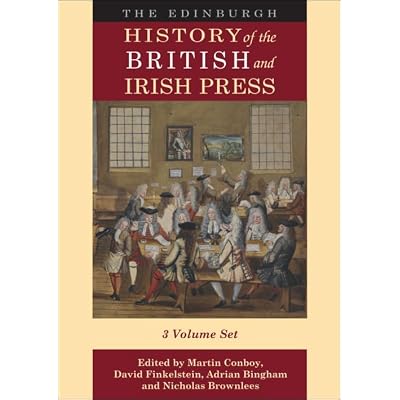 The Edinburgh History of the British and Irish Press