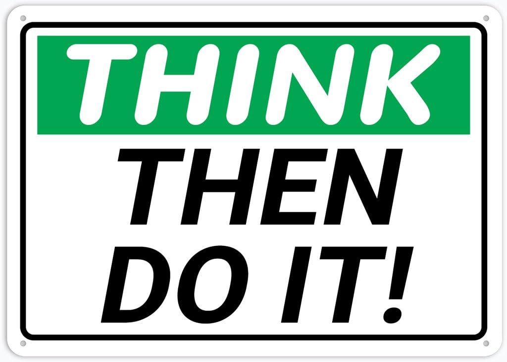 8"x12" Tin Metal Sign - Think Then Do It - Decorative Plate For Shop, Yard, Garage, Outdoor Wall