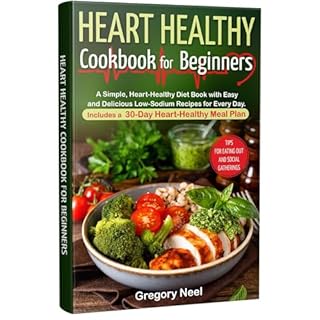 Heart Healthy Cookbook for Beginners Audiolibro Por Gregory Neel arte de portada