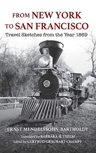 From New York to San Francisco: Travel Sketches from the Year 1869 From New York to San Francisco: Travel Sketches from the Year 1869
