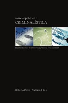 Manual practico I Criminalistica Manuales practicos SECCIF Spanish Edition