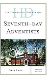 Historical Dictionary of the Seventh-Day Adventists (Historical Dictionaries of Religions, Philosophies, and Movements Series)