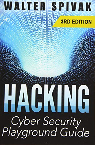 Hacking: Viruses and Malware, Hacking an Email Address and Facebook page, and more! Cyber Security Playground Guide