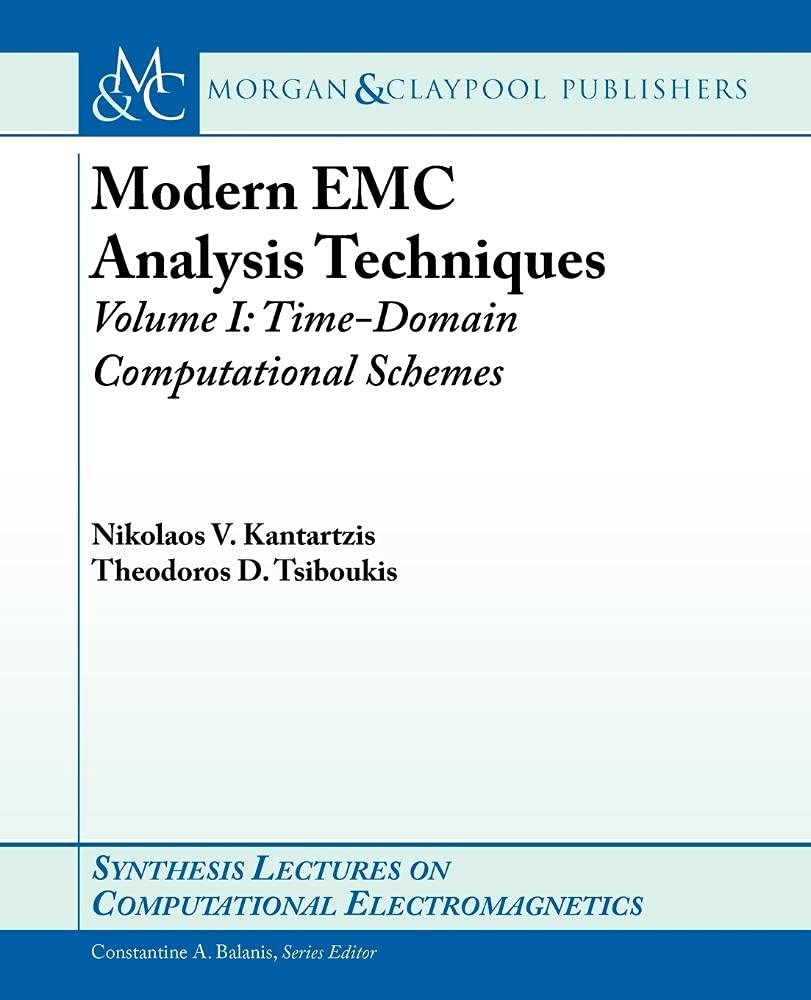 Buy Modern EMC Analysis Techniques Volume I: Time-Domain Computational Schemes (Synthesis Lectures on Computational Electromagnetics) — BookShops.in