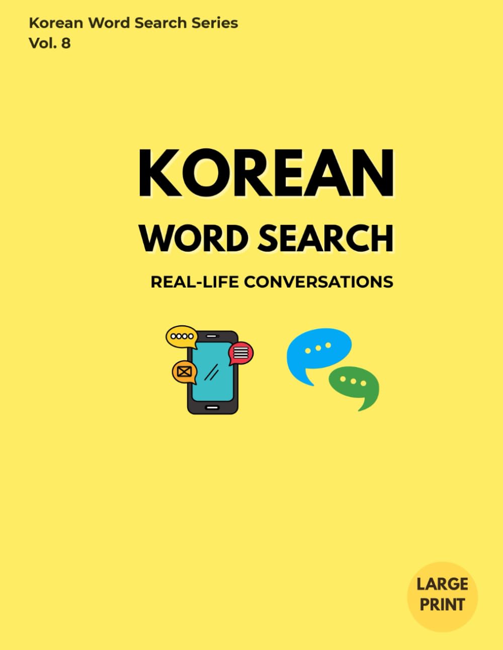 Korean Word Search: Real-Life Conversations: Large Print Puzzle Book for Beginners, Real-Life Conversations, and Korean Language Learners (Korean Word Search Series)