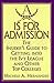 A Is for Admission: The Insider's Guide to Getting into the Ivy League and Other Top Colleges