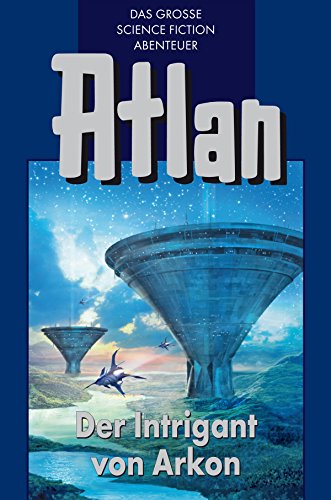 Cover zum Buch Atlan 32. Der Intrigant von Arkon