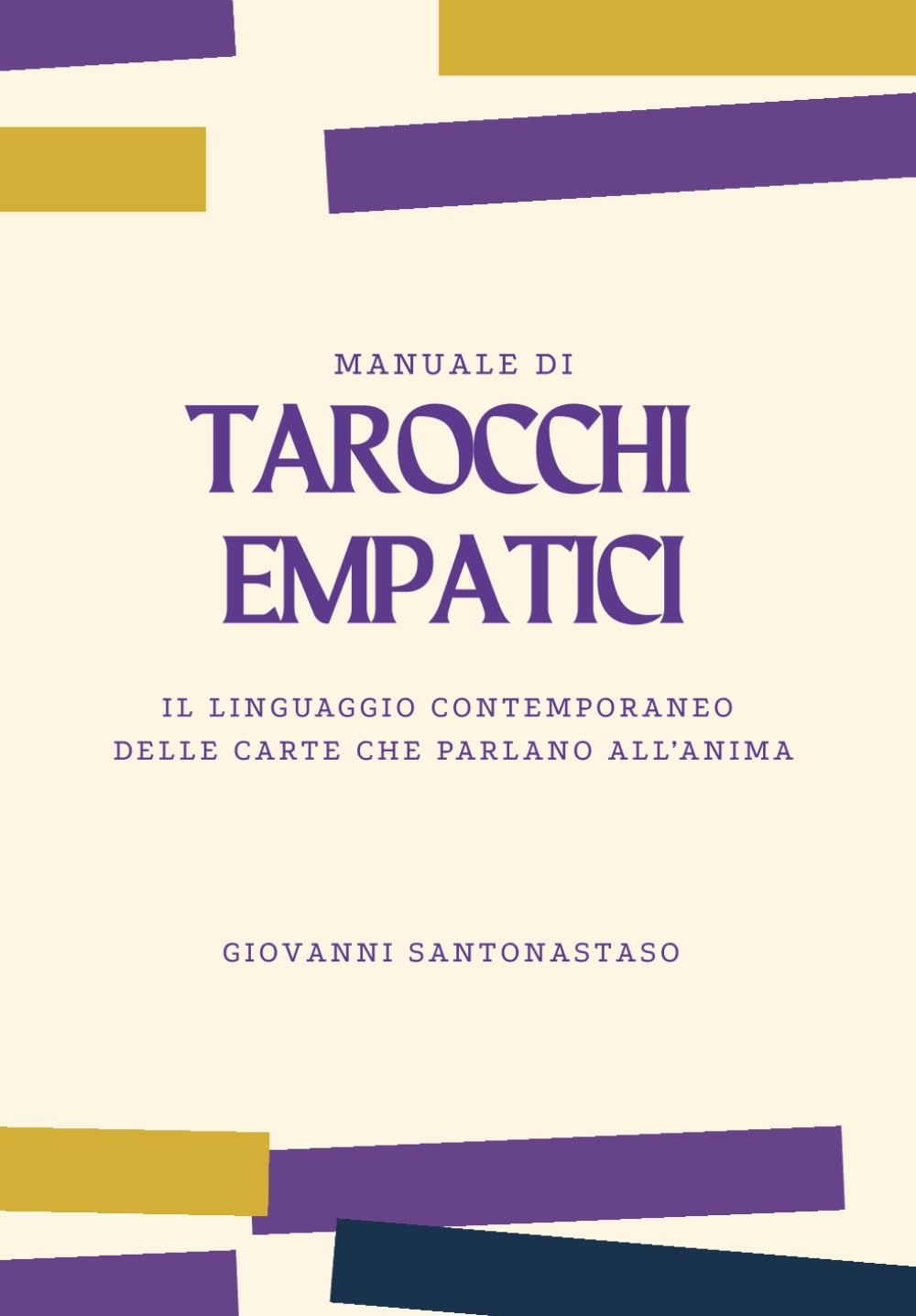 Manuale di Tarocchi Empatici: Il linguaggio contemporaneo della carte che parlano all'anima