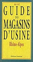 Guide des magasins d'usine, Rhône-alpes 2910635333 Book Cover
