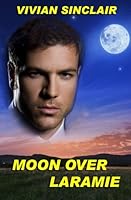 Moon Over Laramie (Maitland Legacy, A Family Saga Book 2) 1522847081 Book Cover
