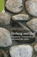 Heilung und Heil. Begegnung, Verantwortung, Interkultureller Dialog. 3530421731 Book Cover