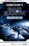  Bad Earth Sammelband 5 - Science-Fiction-Serie: Folgen 21-25