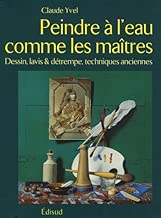 Download Peindre à l'eau comme les Maîtres : Dessin, lavis et détrempe, techniques anciennes PDF