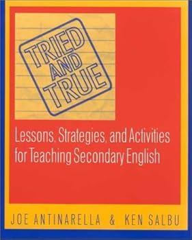 Paperback Tried and True: Lessons, Strategies, and Activities for Teaching Secondary English Book